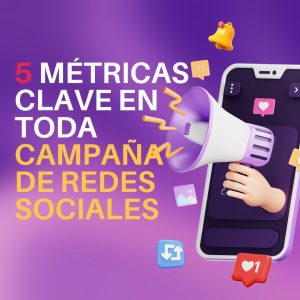 5 métricas clave en toda campaña de redes sociales