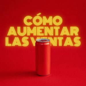 cómo aumentar las ventas